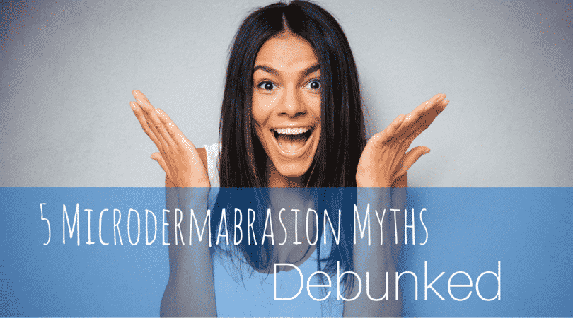 5 Microdermabrasion Myths Debunked