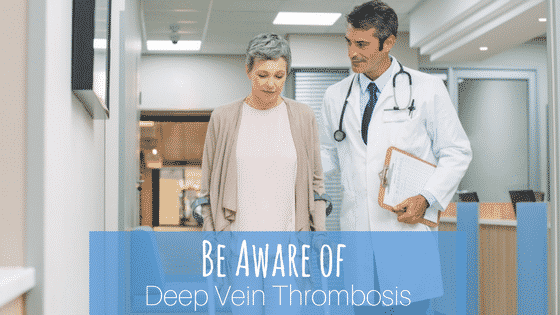 Be Aware of Deep Vein Thrombosis